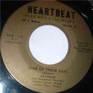 Seymour (His Heartbeat Trumpet) - Some Of These Days / I'll See You In My Dreams download flac mp3