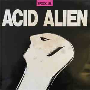 Spock Jr. - Acid Alien download flac mp3