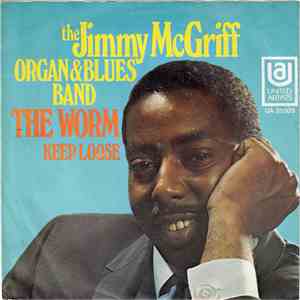 The Jimmy McGriff Organ & Blues Band - The Worm / Keep Loose download flac mp3