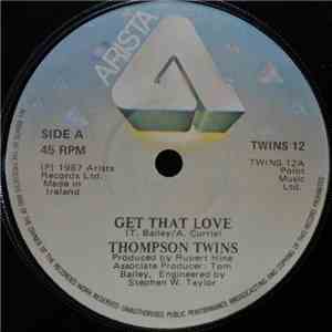 Thompson Twins - Get That Love download flac mp3