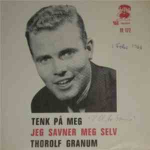 Thorolf Granum - Tenk På Meg / Jeg Savner Meg Selv download flac mp3