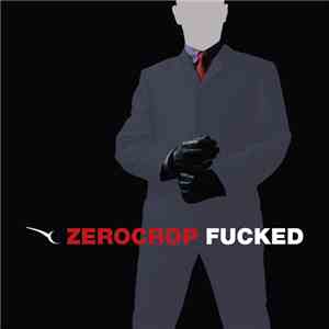Zerocrop - Fucked download flac mp3