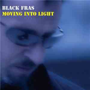 Black Fras - Moving Into Light download flac mp3