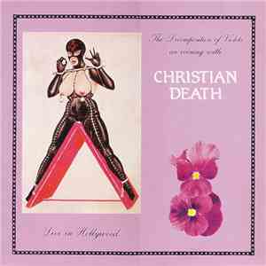 Christian Death - The Decomposition Of Violets - Live In Hollywood download flac mp3