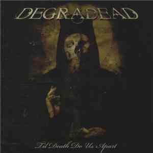 Degradead - Til Death Do Us Apart download flac mp3