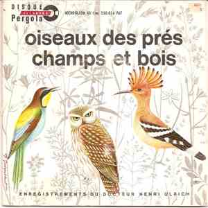 Docteur Henri Ulrich - Oiseaux Des Prés, Champs Et Bois download flac mp3