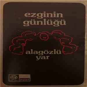 Ezginin Günlüğü - Alagözlü Yâr download flac mp3
