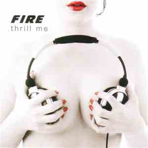Fire  - Thrill Me download flac mp3