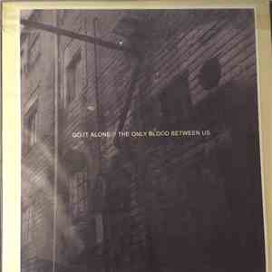 Go It Alone - The Only Blood Between Us download flac mp3