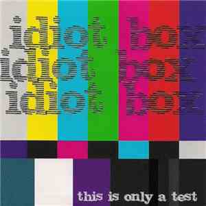 Idiot Box  - This Is Only A Test download flac mp3