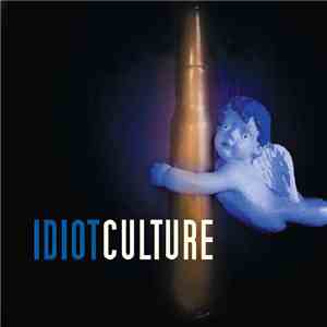 Idiot Culture - Idiot Culture download flac mp3