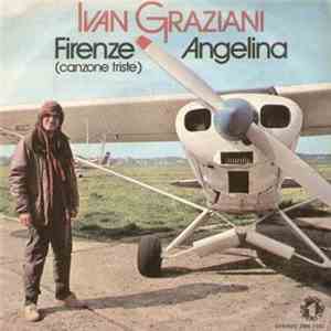 Ivan Graziani - Firenze (Canzone Triste) / Angelina download flac mp3