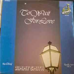 Jimmy Smith  - To Wait For Love download flac mp3