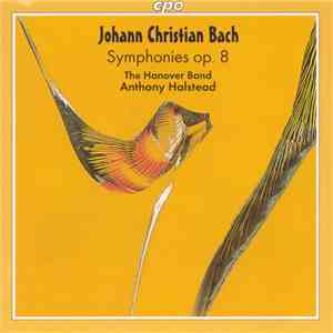 Johann Christian Bach – The Hanover Band, Anthony Halstead - Symphonies Op. 8 download flac mp3