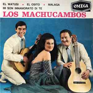 Los Machucambos - El Watusi / El Osito / Malaga / Mi Son Innamorati Di Te download flac mp3