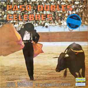 Luis Miguel Et Sa Banda De Séville - Paso-Dobles Célèbres download flac mp3