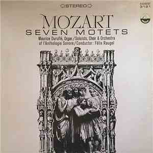 Mozart / Maurice Duruflé, Choir & Orchestra of l'Anthologie Sonore Conductor: Félix Raugel - Seven Motets download flac mp3