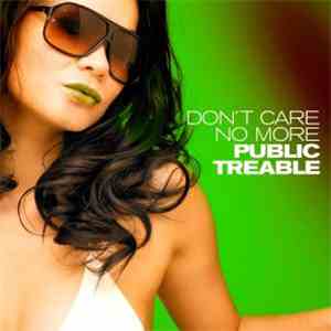 Pubblic Treable - Don't Care No More download flac mp3