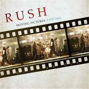 Rush - Moving Pictures: Live 2011 download flac mp3