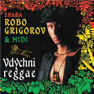 Shaba Robo Grigorov & Midi  - Vdýchni Reggae download flac mp3