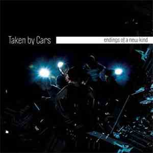 Taken By Cars - Endings Of A New Kind download flac mp3