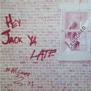 The Hit Squad - Hey Jack Ya Late flac mp3 download