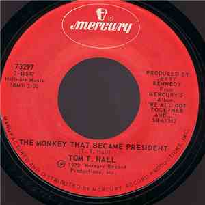 Tom T. Hall - The Monkey That Became President / She Gave Her Heart To Jethro download flac mp3