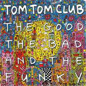 Tom Tom Club - The Good The Bad And The Funky download flac mp3