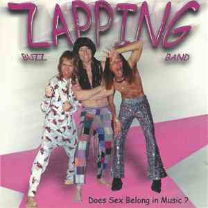 Zapping Buzz Band - Does Sex Belong In Music? download flac mp3