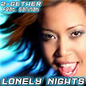 2-Gether Feat. Sarinah - Lonely Nights download flac mp3