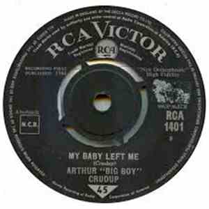 Arthur "Big Boy" Crudup - My Baby Left Me / I Don't Know It download flac mp3