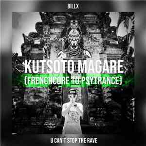 Billx - Kutsoto Magare (Frenchcore To Psytrance) download flac mp3