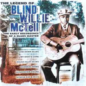 Blind Willie McTell - The Legend Of Blind Willie McTell - The Early Recordings Of A Blues Master download flac mp3