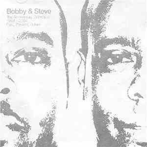 Bobby & Steve - The Anniversary Collection 1984 - 2004: Past, Present, Future download flac mp3