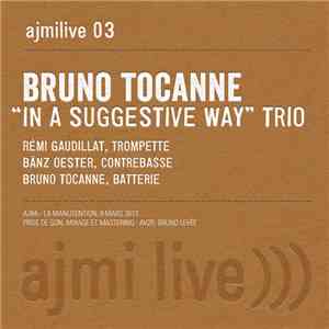 Bruno Tocanne "In A Suggestive Way" Trio - AJMiLIVE #03 download flac mp3
