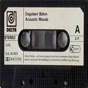 Dagobert Böhm - Acoustic Moods download flac mp3