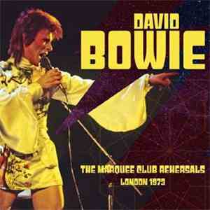 David Bowie - The Marquee Club Rehearsals London 1973 download flac mp3