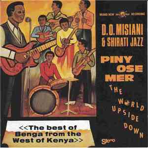 D.O. Misiani & Shirati Jazz - Piny Ose Mer / The World Upside Down download flac mp3
