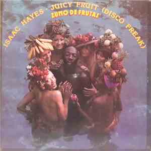 Isaac Hayes - Zumo De Frutas - Juicy Fruit (Disco Freak) download flac mp3