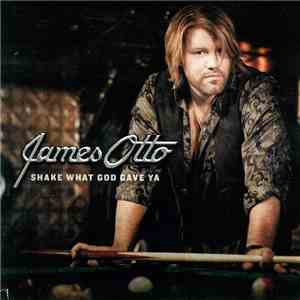 James Otto - Shake What God Gave Ya download flac mp3