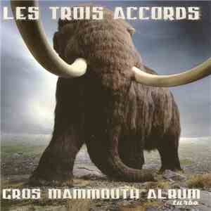 Les Trois Accords - Gros Mammouth Album Turbo download flac mp3