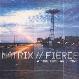 Matrix // Fierce - Tightrope / Climate download flac mp3