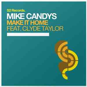Mike Candys Feat. Clyde Taylor - Make It Home download flac mp3