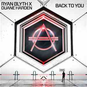 Ryan Blyth x Duane Harden - Back To You download flac mp3