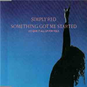 Simply Red - Something Got Me Started (I'd Give It All Up For You) download flac mp3
