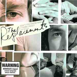 The Replacements - Don't You Know Who I Think I Was? - The Best Of download flac mp3