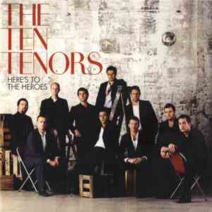The Ten Tenors - Here’s To The Heroes download flac mp3
