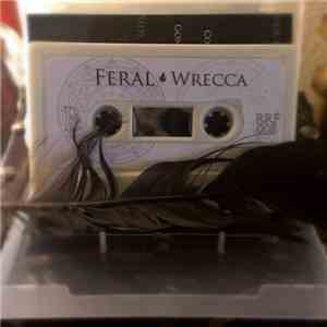 The Way To Light, Wrecca, Feral  - The Way to Light/Feral/Wrecca download flac mp3