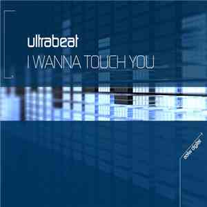 Ultrabeat - I Wanna Touch You download flac mp3