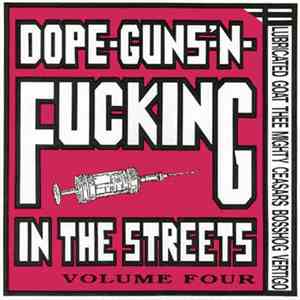Various - Dope-Guns-'N-Fucking In The Streets Volume Four download flac mp3